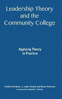 Leadership Theory and the Community College: Applying to Practice