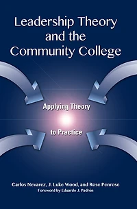 Leadership Theory and the Community College: Applying to Practice