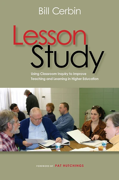 Lesson Study: Using Classroom Inquiry to Improve Teaching and Learning Higher Education