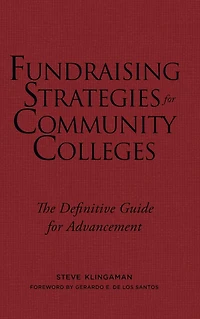 Fundraising Strategies for Community Colleges: The Definitive Guide Advancement