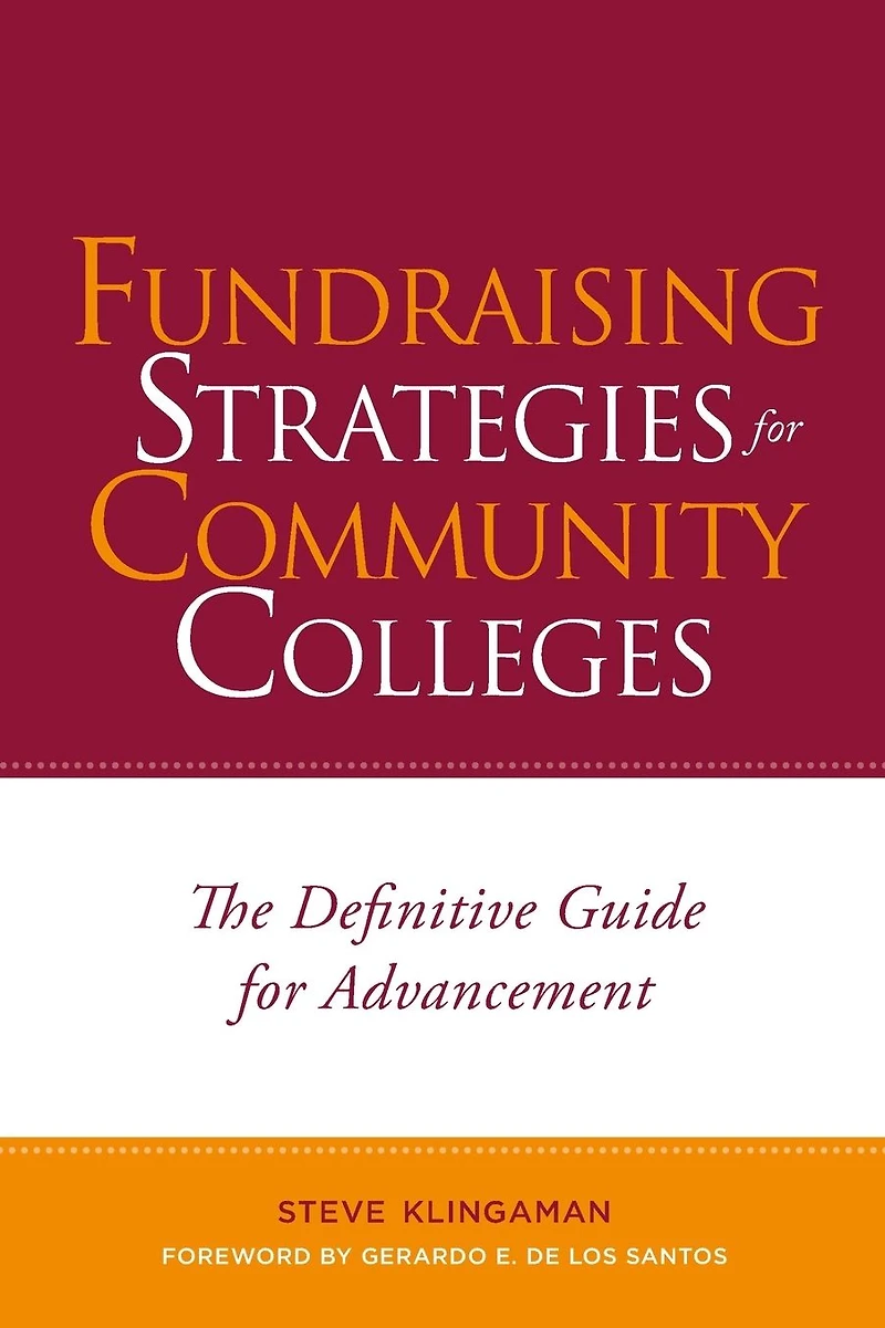 Fundraising Strategies for Community Colleges: The Definitive Guide Advancement
