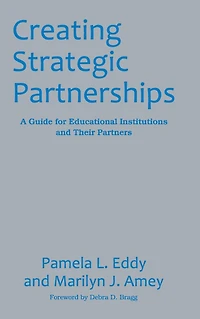 Creating Strategic Partnerships: A Guide for Educational Institutions and Their Partners