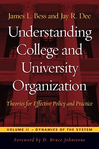Understanding College and University Organization: Theories for Effective Policy and Practice; Volume II: Dynamics of the System