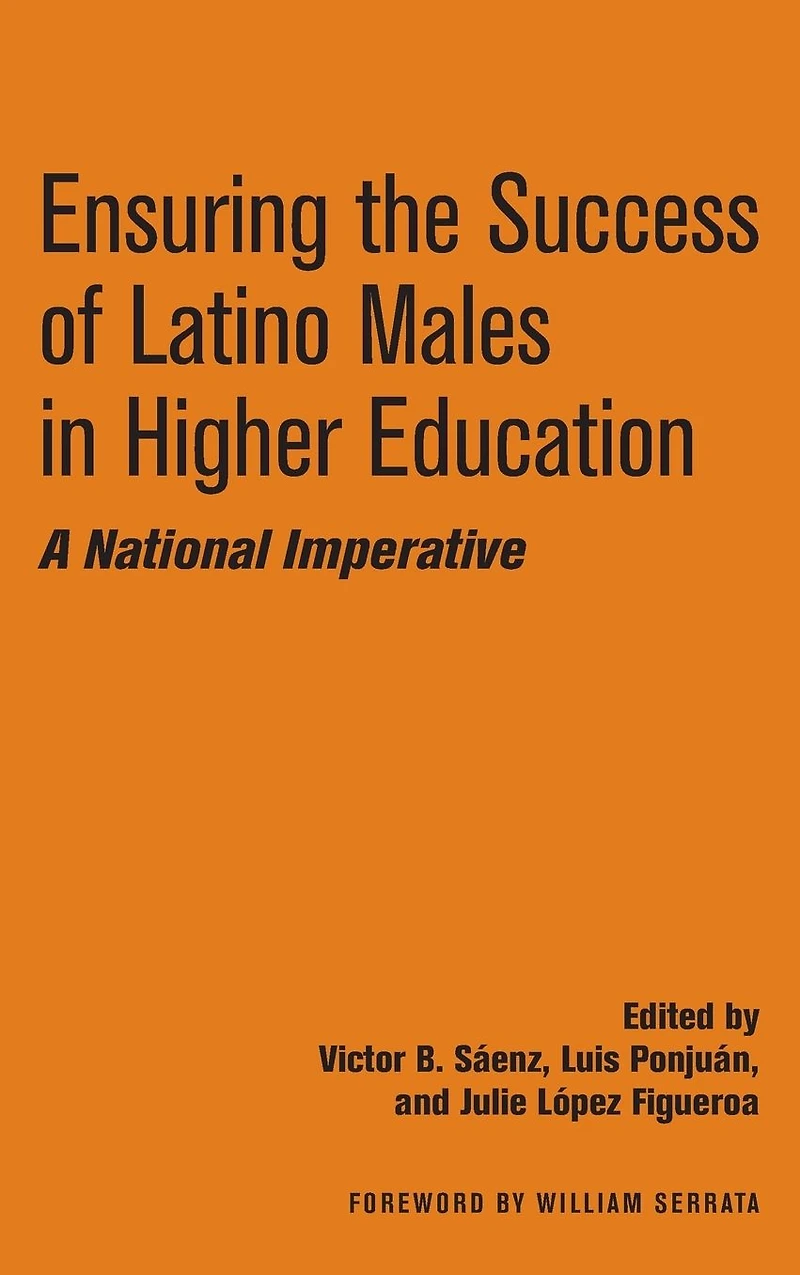 Ensuring the Success of Latino Males Higher Education: A National Imperative