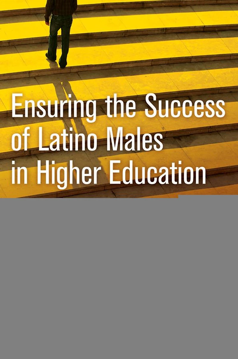 Ensuring the Success of Latino Males Higher Education: A National Imperative