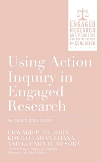 Using Action Inquiry Engaged Research: An Organizing Guide