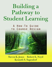 Building A Pathway to Student Learning: How-To Guide Course Design