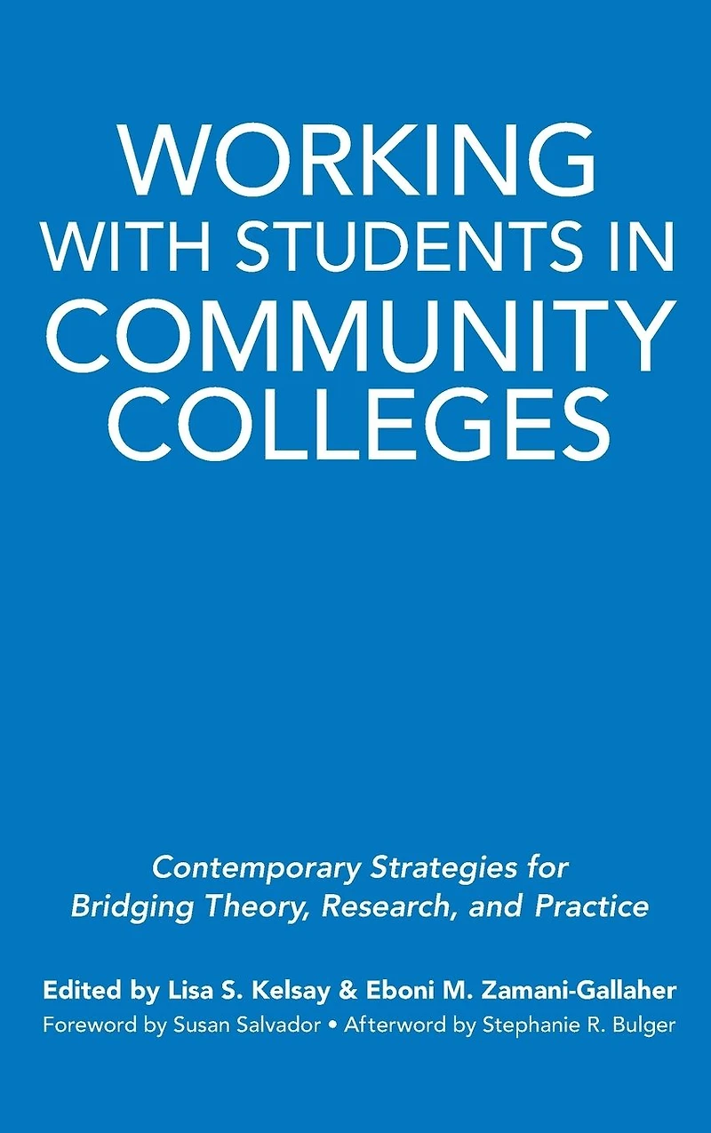 Working With Students Community Colleges: Contemporary Strategies for Bridging Theory, Research, and Practice