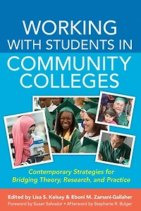 Working With Students Community Colleges: Contemporary Strategies for Bridging Theory, Research, and Practice