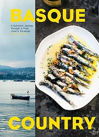 Basque Country: a Culinary Journey Through Food Lover's Paradise