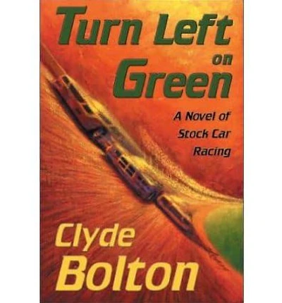Turn Left on Green: A Novel of Stock Car Racing