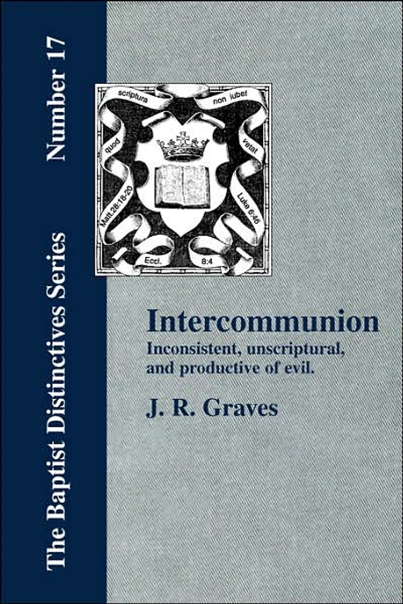 Inter-communion: Inconsistent, Unscriptural and Productive of Evil