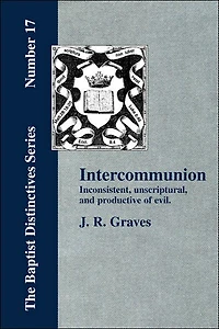 Inter-communion: Inconsistent, Unscriptural and Productive of Evil