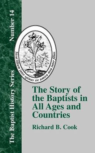 the Story of Baptists: All Ages and Countries
