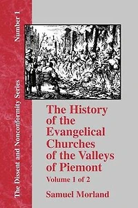The History of the Evangelical Churches of the Valleys of Piemont