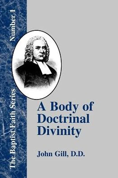 A Body of Doctrinal Divinity: Or a System of Evangelical Truths