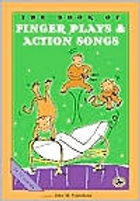 The Book of Finger Plays & Action Songs