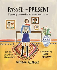 Passed and Present: Keeping Memories of Loved Ones Alive