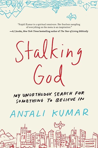 Stalking God: My Unorthodox Search for Something to Believe