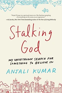 Stalking God: My Unorthodox Search for Something to Believe