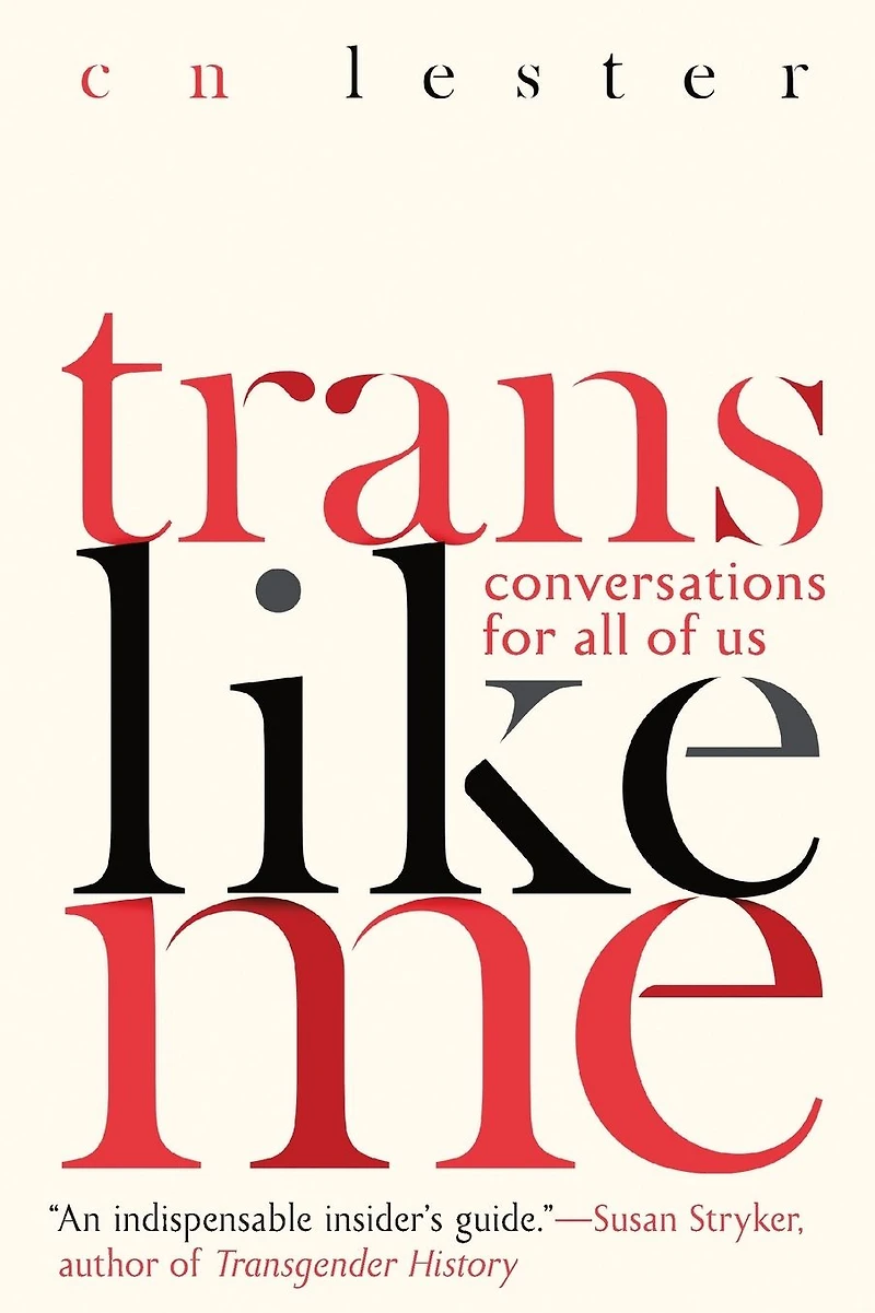 Trans Like Me: Conversations for All of Us