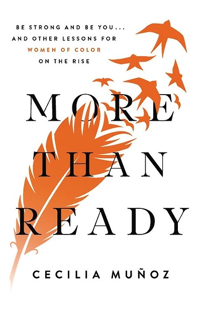 More than Ready: Be Strong and You . Other Lessons for Women of Color on the Rise
