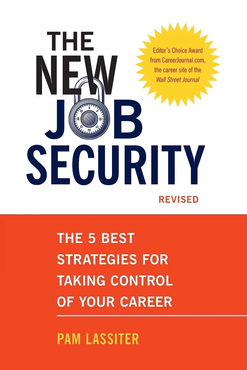The New Job Security, Revised: 5 Best Strategies for Taking Control of Your Career