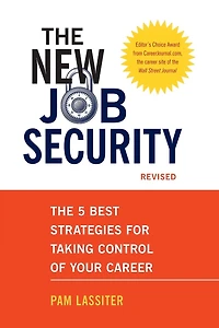 The New Job Security, Revised: 5 Best Strategies for Taking Control of Your Career