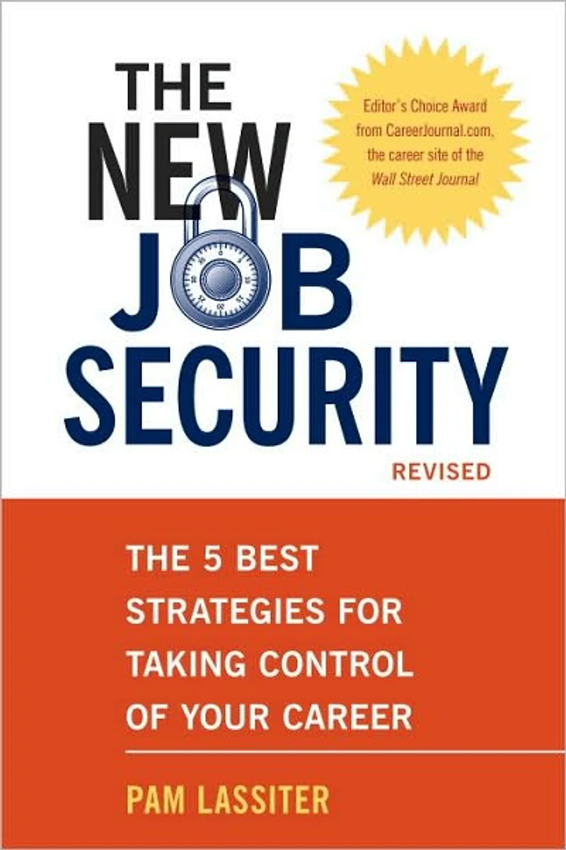 The New Job Security, Revised: 5 Best Strategies for Taking Control of Your Career