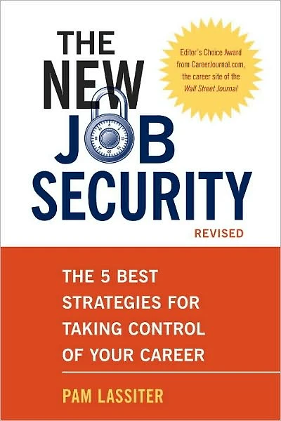 The New Job Security, Revised: 5 Best Strategies for Taking Control of Your Career