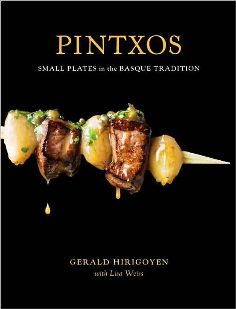 Pintxos: Small Plates the Basque Tradition [A Cookbook]