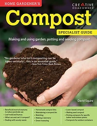 Compost: Specialist Guide: Making and using garden, potting, seeding compost