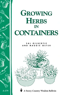 Growing Herbs Containers: Storey's Country Wisdom Bulletin A-179