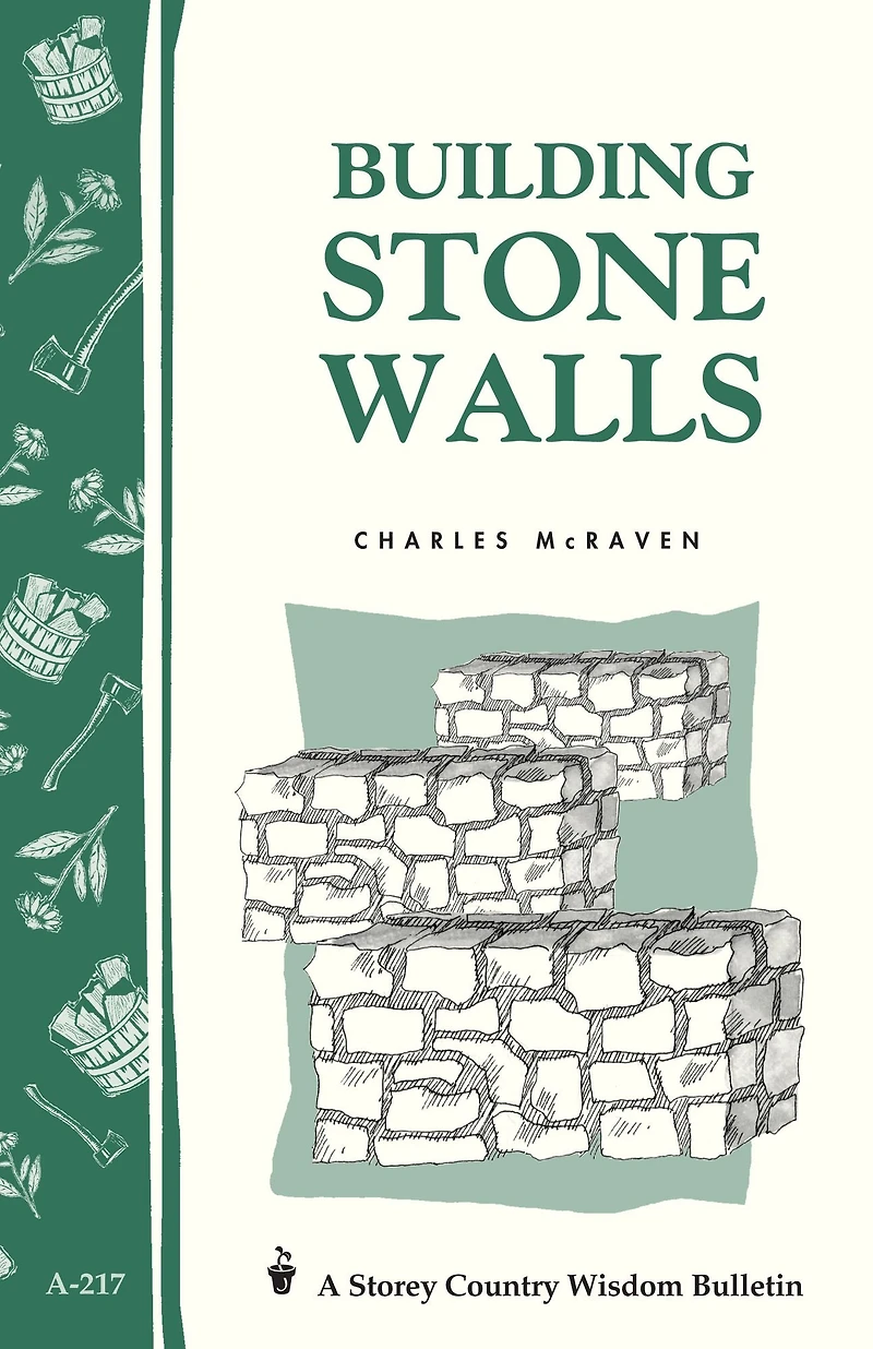 Building Stone Walls: Storey's Country Wisdom Bulletin A-217