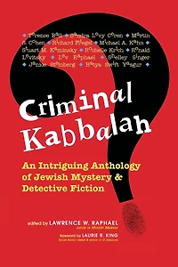 Criminal Kabbalah: An Intriguing Anthology of Jewish Mystery & Detective Fiction