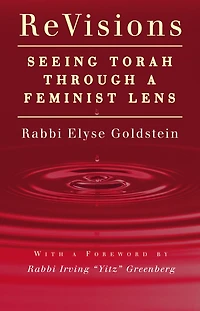 ReVisions: Seeing Torah through a Feminist Lens