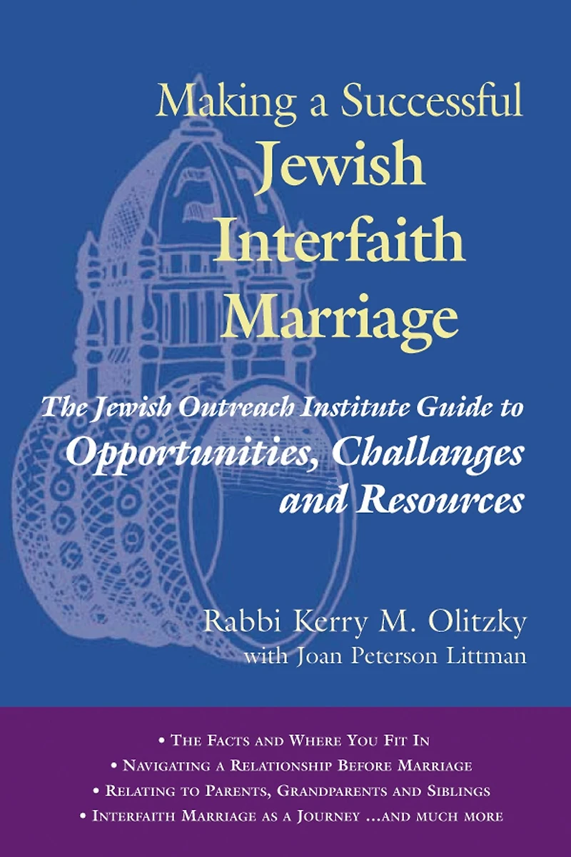 Making a Successful Jewish Interfaith Marriage: The Outreach Institute Guide to Opportunities, Challenges and Resources