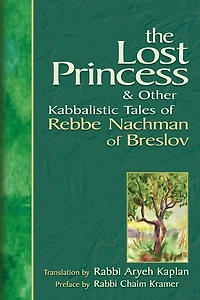 The Lost Princess: And Other Kabbalistic Tales of Rebbe Nachman Breslov