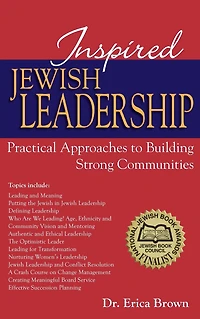 Inspired Jewish Leadership: Practical Approaches to Building Strong Communities