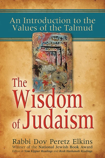 the Wisdom of Judaism: An Introduction to Values Talmud