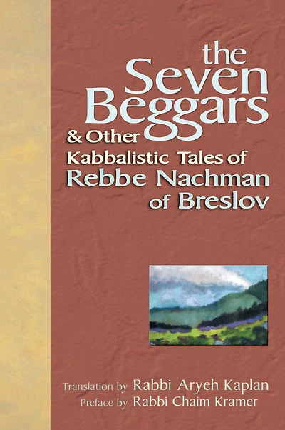 The Seven Beggars: & Other Kabbalistic Tales of Rebbe Nachman Breslov
