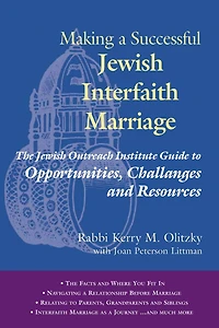 Making a Successful Jewish Interfaith Marriage: The Outreach Institute Guide to Opportunities, Challenges and Resources