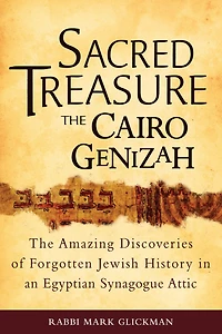 Sacred Treasure-The Cairo Genizah: The Amazing Discoveries of Forgotten Jewish History an Egyptian Synagogue Attic