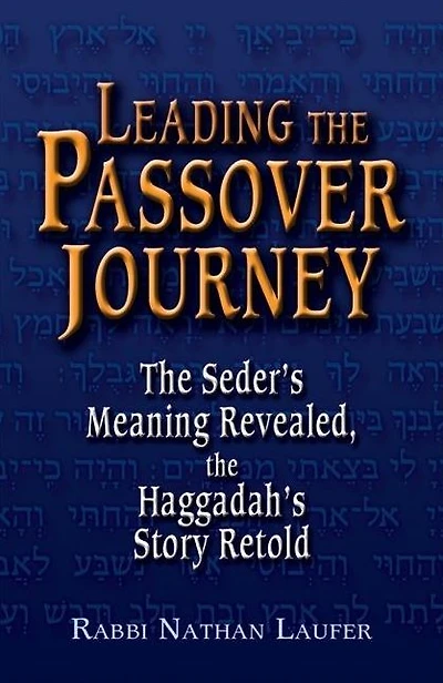 Leading the Passover Journey: Seder's Meaning Revealed, Haggadah's Story Retold