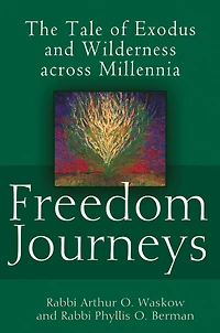 Freedom Journeys: The Tale of Exodus and Wilderness across Millennia