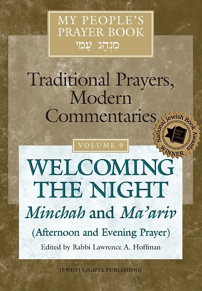 My People's Prayer Book Vol 9: Welcoming the Night-Minchah and Ma'ariv (Afternoon Evening Prayer)