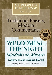 My People's Prayer Book Vol 9: Welcoming the Night-Minchah and Ma'ariv (Afternoon Evening Prayer)