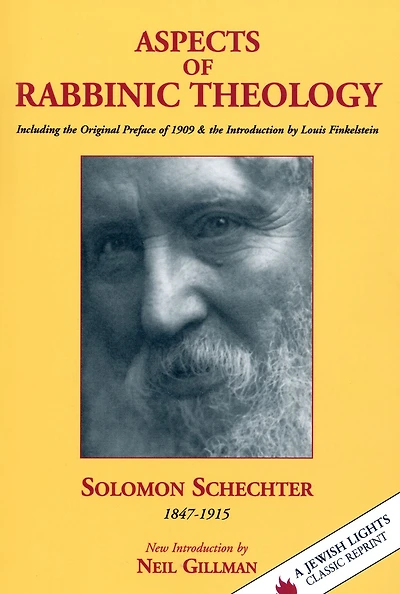 Aspects of Rabbinic Theology: Including the Original Preface 1909 & Introduction by Louis Finkelstein