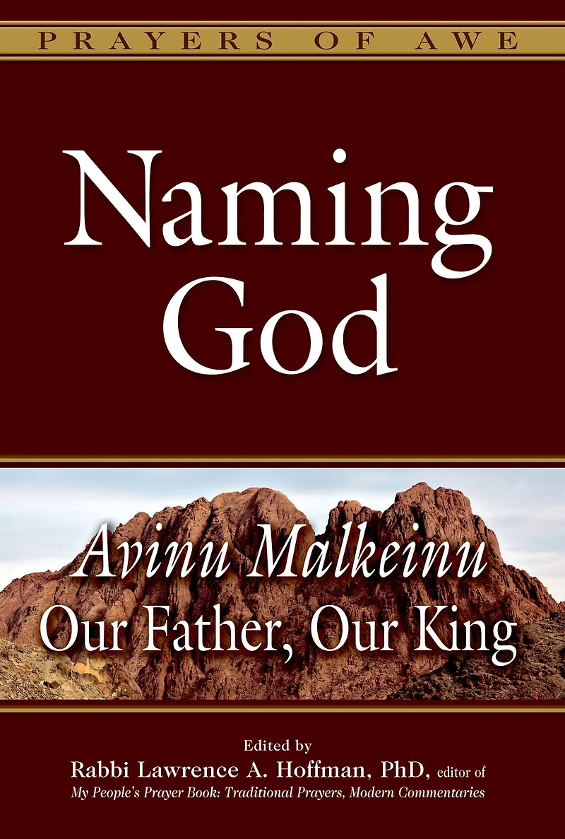 Naming God: Avinu Malkeinu-Our Father, Our King