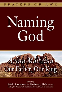 Naming God: Avinu Malkeinu-Our Father, Our King